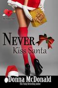 Never Kiss Santa (The Perfect Date #15) by Donna McDonald