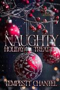 A Naughty Holiday Treat (A Why Choose Romance): Part 2 by Tempestt Chantel