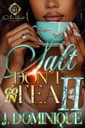 Salt Don't Go In Tea 2: An African American Romance: The Finale by J. Dominique