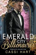 Emerald City Billionaire's : Complete Collection by Cassi Hart