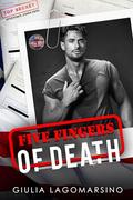 Five Fingers Of Death by Giulia Lagomarsino