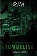 The Misfortunes of Tommelise by R.N.A.
