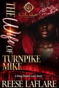 The Wife Of Turnpike Mike: A Drug Dealer Love Story: An African American Romance by Reese Laflare