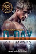 D-Day (SEAL Team Alpha #22) by Zoe Dawson