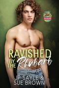 Ravished By The Rhubarb (The Rhubarb Effect #3) by Sue Brown