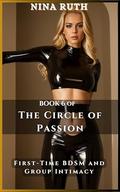 BOOK 6 - The Circle of Passion: First-Time BDSM and Group Intimacy by Nina Ruth