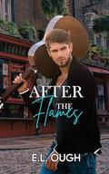 After the Flames (Hope Harbour #2) by E.L. Ough