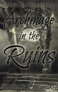 Archmage in the Ruins (Stars and Bones #6) by Beatrice B. Morgan