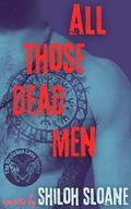 All Those Dead Men: Wretched Love Book Two by Shiloh Sloane
