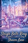 Sleigh Bells Ring by Shawn Lane