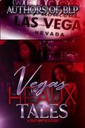 Vegas Heaux Tales: A BLP Anthology by The Authors of BLP