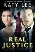 Real Justice: Christian Romantic Suspense (Web of Lies #2) by Katy Lee
