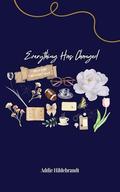 Everything Has Changed by Addie Hildebrandt