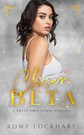 Chosen Beta (Sweet Omegaverse #7) by Romy Lockhart