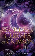 Secrets & Curses of Crimson by Shay Taylor