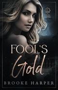 Fool's Gold: A Dark Hollywood Bodyguard Romance (Cruel Empire #2) by Brooke Harper