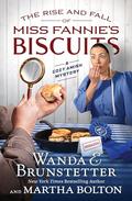 The Rise and Fall of Miss Fannie's Biscuits: A Cozy Amish Mystery by Wanda E. Brunstetter