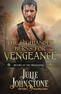 The Highlander Burns for Vengeance (Return of the Highlanders #3) by Julie Johnstone