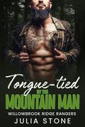 Tongue-tied by the Mountain Man: An OTT Instalove Short Romance by Julia Stone