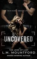 Uncovered: A Enemies to Lovers Dark Romance by L.M. Mountford