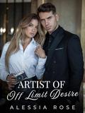 Artist of Off Limit Desire: An Enemies to Lovers, Marriage of Convenience Romance by Alessia Rose