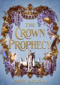 The Crown Prophecy by Meg Acuna
