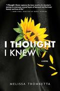 I Thought I Knew by Melissa Trombetta