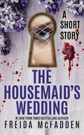 The Housemaid's Wedding (The Housemaid #2.5) by Freida McFadden