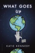 What Goes Up by Katie Kennedy