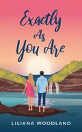 Exactly As You Are (Love in Louisville #1) by Liliana Woodland