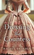 Dressing the Countess by Rachel Brimble