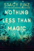 Nothing Less than Magic by Stacy Finz