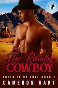 Her Relentless Cowboy by Cameron Hart