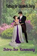 Falling for Elizabeth Darcy by Debra-Ann Kummoung