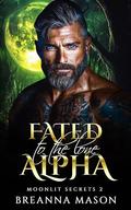 Fated to the lone Alpha: A steamy paranormal shifter short story romance (Moonlit Secrets #2) by Breanna Mason