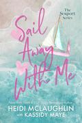 Sail Away with Me by Heidi McLaughlin, Kassidy Maye