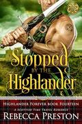 Stopped By The Highlander (Highlander Forever #14) by Rebecca Preston