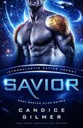 Savior: Most Wanted Alien Brides #7 by Candice Gilmer