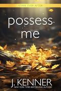 Possess Me (Stark Ever After #8) by J. Kenner