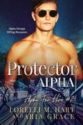 Protector Alpha by Lorelei M. Hart, Aria Grace