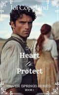 A Heart to Protect (Silver Springs #1) by Joi Copeland
