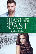 Blast From Her Past by Katy Eeten