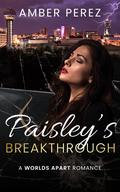 Paisley's Breakthrough (Worlds Apart Romance #3) by Amber Perez