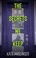 The Secrets We Keep (The Town #2) by Kate Anslinger