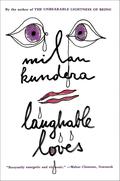 Laughable Loves by Milan Kundera