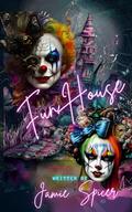 Funhouse : Book One of The Carnival Series by Jamie Spicer