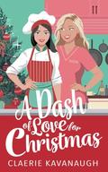A Dash of Love For Christmas: A Sapphic Secret Celebrity Holiday Romance (You've Got a Match #1) by Claerie Kavanaugh