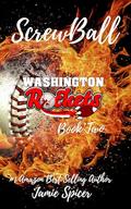 Screwball : Book Two in the Washington Rockets Series by Jamie Spicer