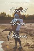 Small Town Hearts: Small-Town Second Chance Romance Anthology Stories by Eleanor Bloom