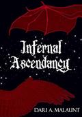 Infernal Ascendancy (Divine Destinies #1) by Dari A. Malaunt